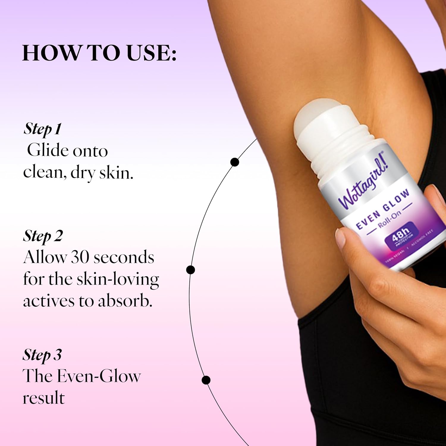 Wottagirl Wottagirl Underarm Roll On Combo (25ml X 2) - Even Glow Brightening & Secret Crush | 48H Odour Protection | Alcohol-Free | Vegan Deodorant for Women - Image 7 - Buy from Indicrest