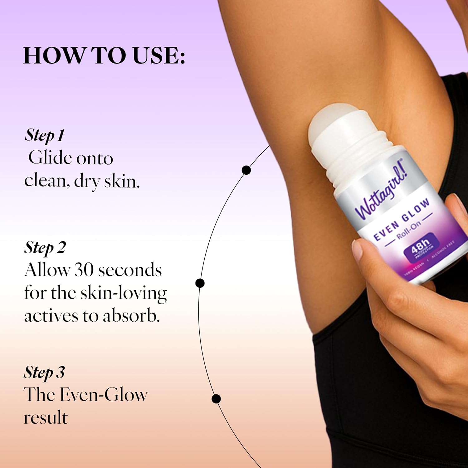Wottagirl Wottagirl Underarm Roll On Combo (25ml X 2) - Even Glow & Vanilla Twist | 48H Odour Protection | Alcohol-Free | Vegan Deodorant for Women - Image 4 - Buy from Indicrest