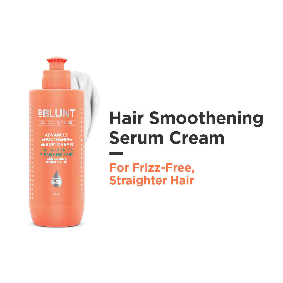 Bblunt Advanced Smoothening Serum Cream with Keratin & Hyaluronic Acid, 200ml - Buy from Indicrest