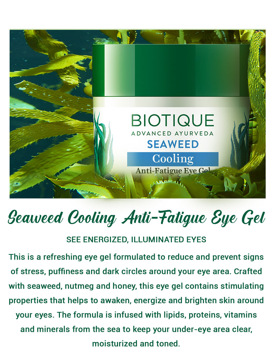 Biotique Seaweed Cooling Anti-Fatigue Eye Gel, 15g - Image 4 - Buy from Indicrest
