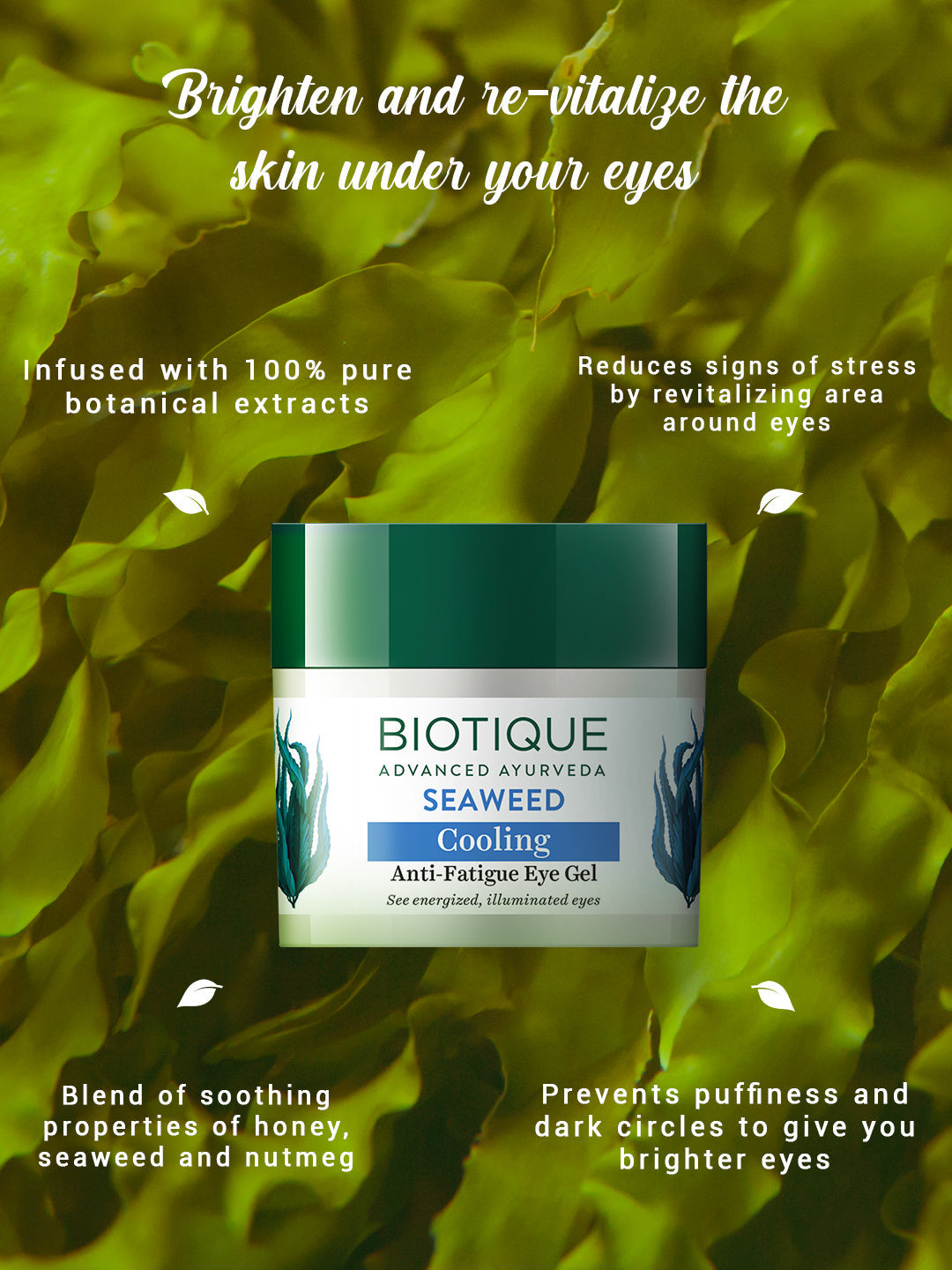 Biotique Seaweed Cooling Anti-Fatigue Eye Gel, 15g - Image 6 - Buy from Indicrest