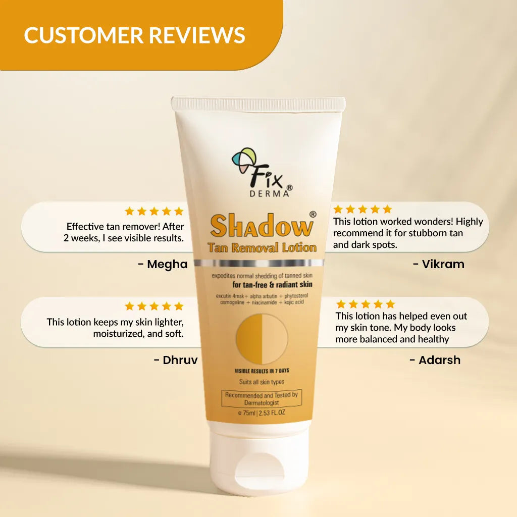 Fixderma Shadow Tan Removal Lotion | For Tan-Free and Radiant Skin in just 7 Days, 75ml - Image 5 - Buy from Indicrest